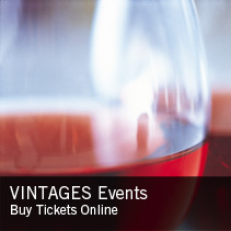 VINTAGES hosts many exciting tasting events throughout the year.